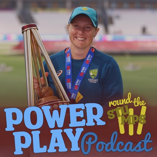 POWER PLAY PODCAST: Healy Retirement, Bangladesh Boycott World Cup, England v India in U19s Final