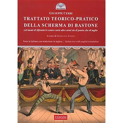 Trattato teorico-pratico della scherma di bastone. Col modo di difendersi contro varie altre armi sia di punta che di taglio. Ediz. multilingue