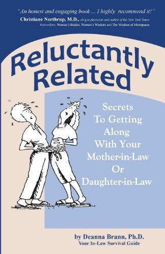Reluctantly Related: Secrets to Getting Along with Your Mother-In-Law or Daughter-In-Law Paperback โ February 25, 2013