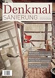 Denkmalsanierung 2025/2026: Jahresmagazin für die Sanierung von Denkmalimmobilien - für Fachleute, Denkmalbesitzer und Kapitalanleger