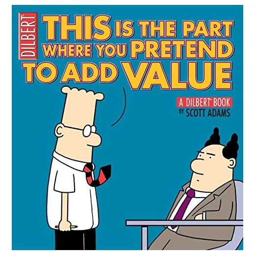 This Is the Part Where You Pretend to Add Value: A Dilbert Book (Volume 31)