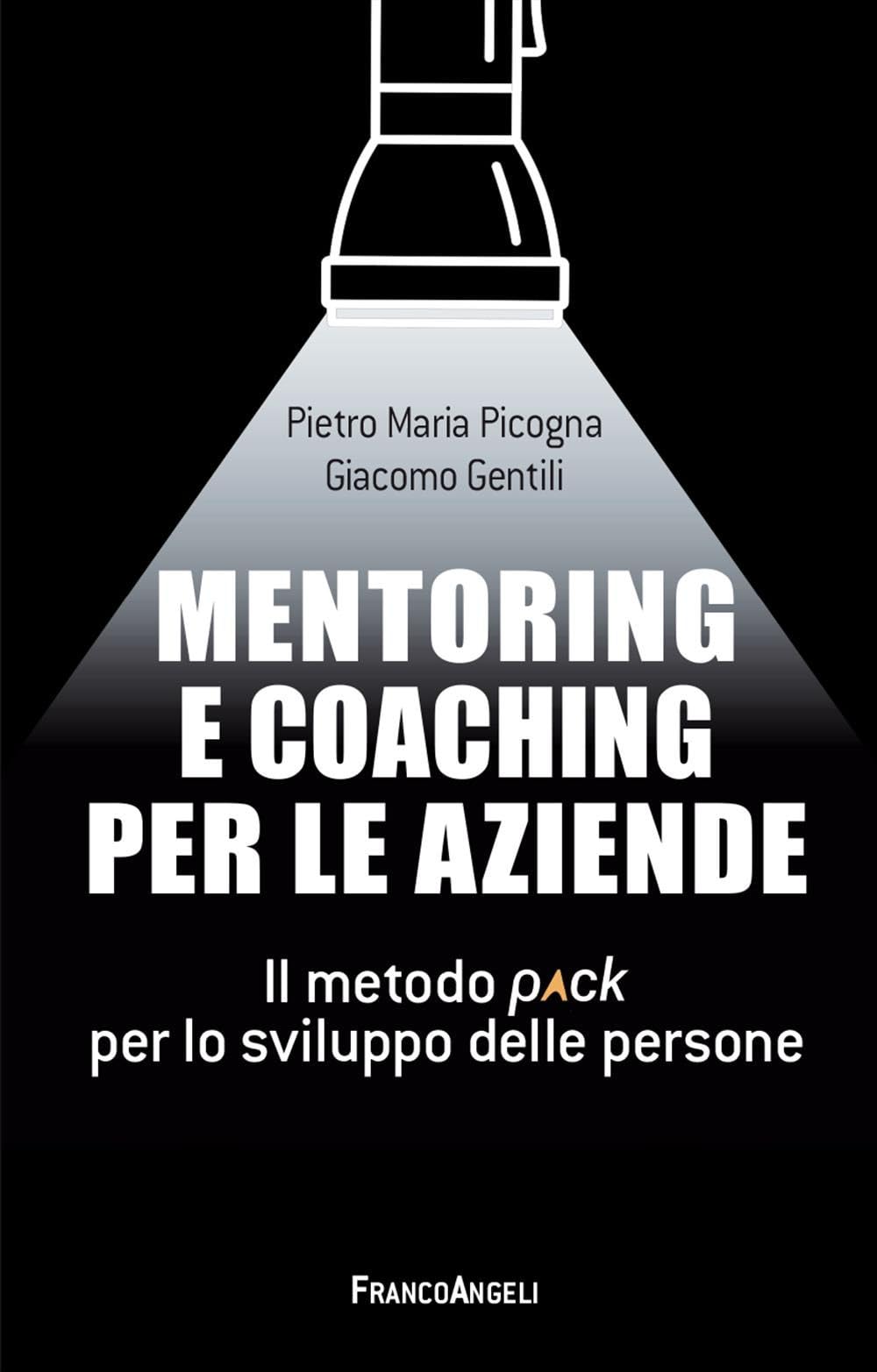 Mentoring E Coaching Per Le Aziende. Il Metodo Pack Per Lo Sviluppo Delle Persone - 4