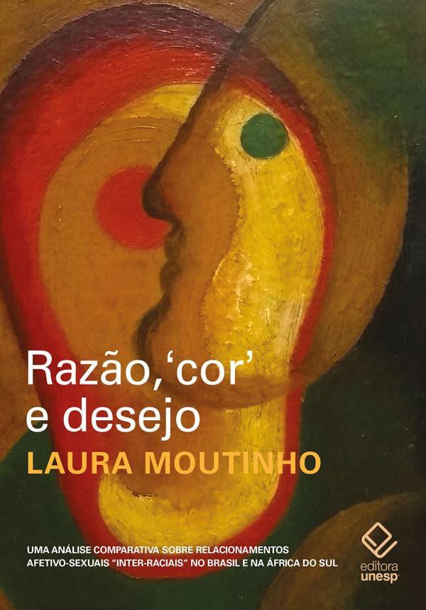 Razão, cor e desejo - 2ª edição: Uma análise comparativa sobre re...