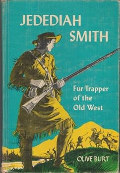 JEDEDIAH SMITH Fur Trapper of the Old West - Book  of the Childhood of Famous Americans