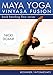 Maya Yoga Vinyasa Fusion-Bending Back Flow