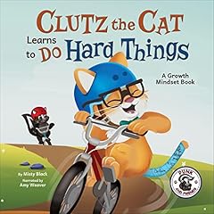 Clutz the Cat Learns to Do Hard Things Audiobook By Misty Black cover art