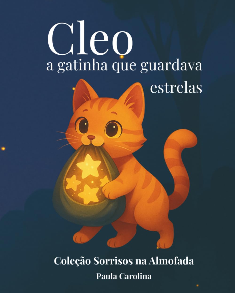 Cleo, a gatinha que guardava estrelas (Coleção Sorrisos na Almofada)