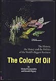The Color of Oil : The History, the Money and the Politics of the World's Biggest Business