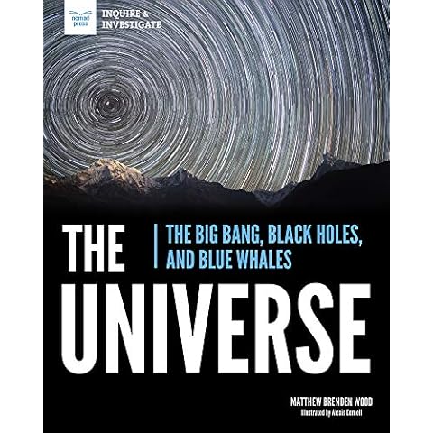 The Universe: The Big Bang, Black Holes, and Blue Whales (Inquire & Investigate) Cover