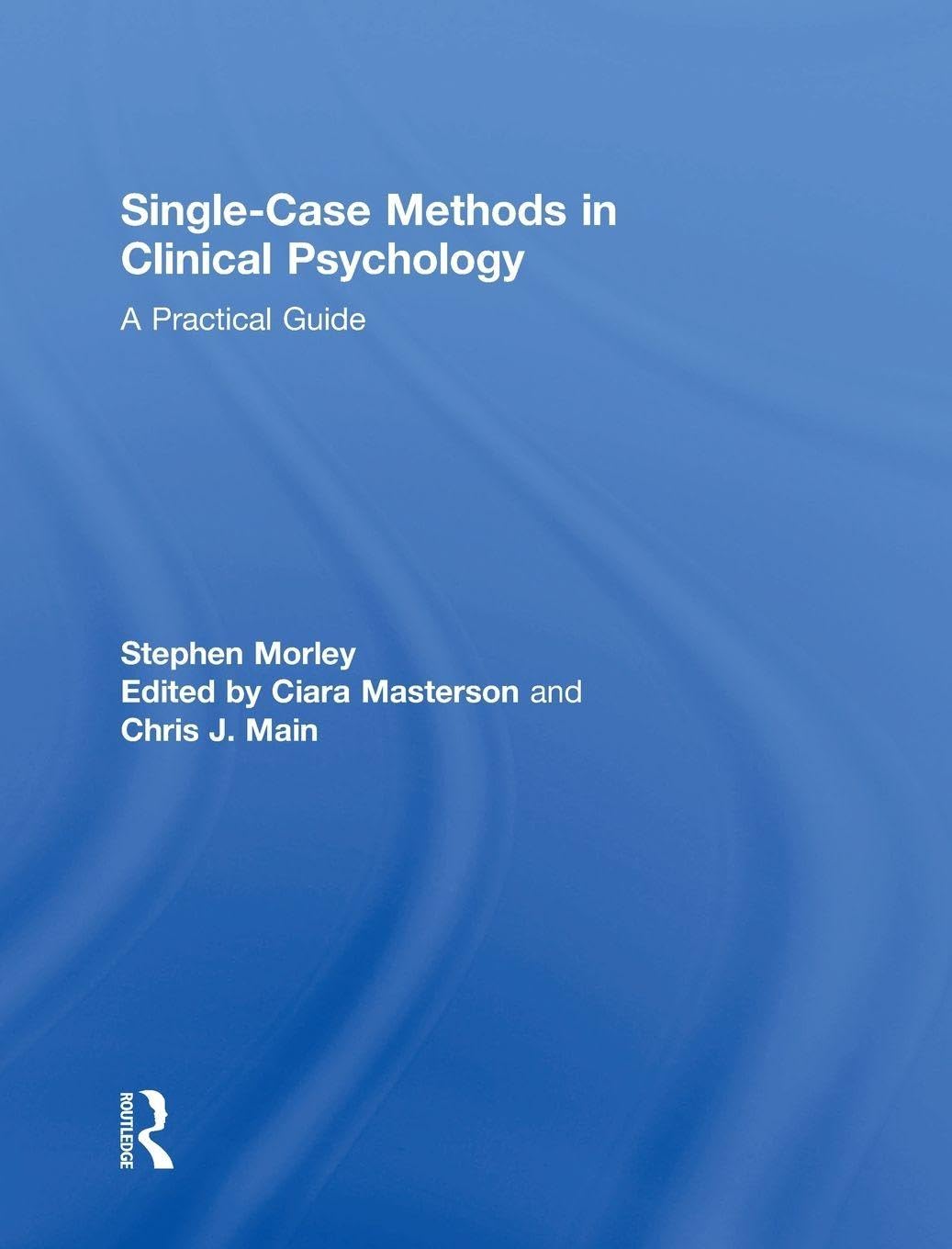 Buy Single Case Methods in Clinical Psychology: A Practical Guide — BookShops.in