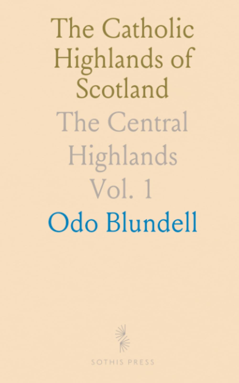 The Catholic Highlands of Scotland: The Central Highlands