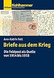  Briefe aus dem Krieg: Die Feldpost als Quelle von 1914 bis 1918 (Urban-Taschenbücher)
