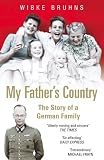 My Father's Country by Wibke Bruhns (1-Jan-2009) Paperback