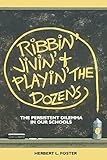 Ribbin' Jivin' and Playin' The Dozens: The Persistent Dilemma in our Schools