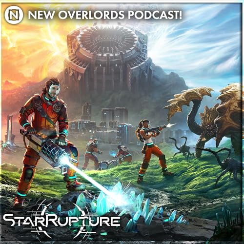 Couverture de Is Star Rupture satisfactory? &ndash; New Overlords Podcast 590: Star Rupture