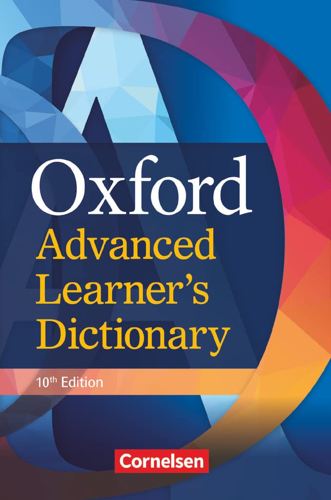 Oxford Advanced Learner's Dictionary - 10th Edition - B2-C2 W rterbuch Festeinband - Ohne Oxford Speaking Tutor und Oxford Writing Tutor