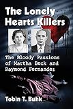 The Lonely Hearts Killers: The Bloody Passions of Martha Beck and Raymond Fernandez