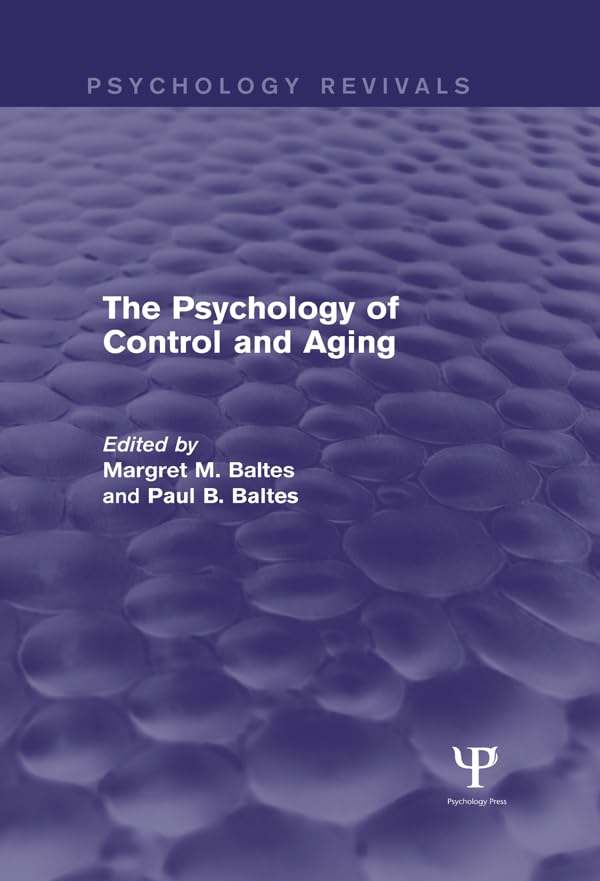 The Psychology of Control and Aging (Psychology Revivals)      1st Edition, Kindle Edition