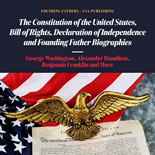The Constitution of the United States, Bill of Rights, Declaration of Independence and Founding Father Biographies by CSA Publishing, Founding Fathers episode artwork