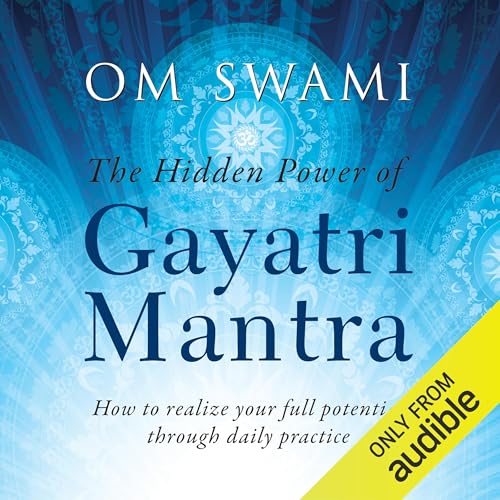 The Hidden Power of Gayatri Mantra by Om Swami episode artwork