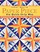 Paper Piece the Quick-Strip Way: 12 Complete Projects Create Your Own Designs Paper Piece Faster!