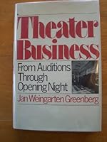 Theater business: From auditions through opening night 0030514517 Book Cover