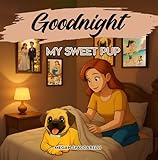 Goodnight My Sweet Pup