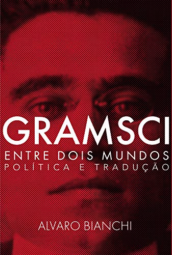 Gramsci entre dois mundos: política e tradução
