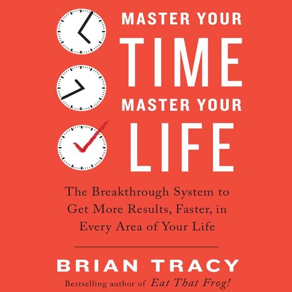 Cover art for Master Your Time, Master Your Life