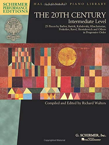 The 20th Century - Intermediate Level: 25 Pieces by Barber, Bartok, Kabalevsky, Khachaturian, Prokofiev, (Schirmer Performance Editions: Hal Leonard Piano Library)