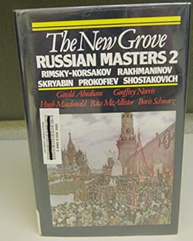 Hardcover The New Grove Russian Masters II: Rimsky-Korsakov Skryabin Rakhmaninov Prokofiev Shostakovich (Composer Biography Series) Book