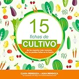 15 fichas de cultivo: de las especies más comunes que no pueden faltar en tu huerto