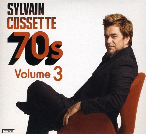 Sylvain Cossette 3: 70's [Audio CD] Sylvain Cossette; S bastien Langlois; Kevin DeSouza; Christian Marc Gendron and Matt Laurent