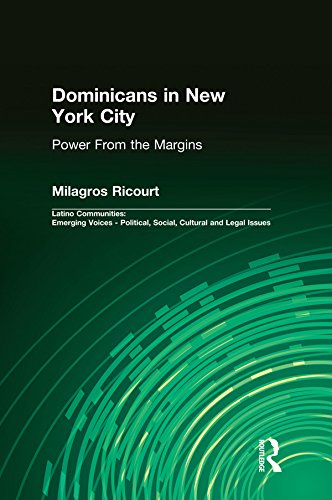 Dominicans in New York City: Power From the Margins (Latino Communities: Emerging Voices - Political, Social, Cultural and Legal Issues)