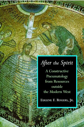 After the Spirit: A Constructive Pneumatology from Resources Outside the Modern West (Radical Traditions (RT))