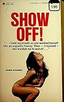 Show Off! Adult Novel by George Alexander 1972 Beeline B09CFG1MWW Book Cover