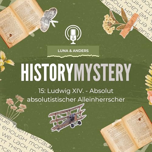 #15 | Ludwig XIV. - Absolut absolutistischer Alleinherrscher