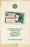 A Political History of the Editions of Marx and Engels’s “German ideology Manuscripts” (Marx, Engels, and Marxisms)