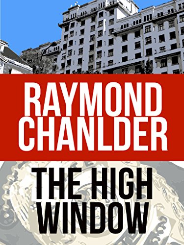The High Window A Philip Marlowe Mystery Book 3 Kindle Edition By Chandler Raymond Mystery Thriller Suspense Kindle Ebooks Amazon Com