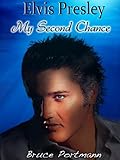  Elvis Presley: My Second Chance (English Edition)