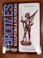 Bronzes: Sculptors and Founders, 1800-1930, Volume I-IV, Complete Four 4 Vol. Set B001QGJPNK Book Cover