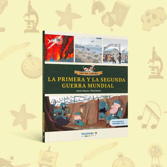La primera y la segunda guerra mundial: Libro infantil con contenidos y actividades extra | Únete a Carmen, Marco y el abuelo, y descubre la historia ... para niños y niñas. (Locos por la historia)