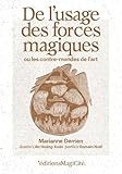  De l\'usage des forces magiques: ou les contre-mondes de l\'art