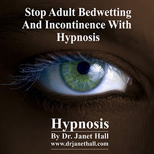 Stop Adult Bedwetting and Incontinence with Hypnosis