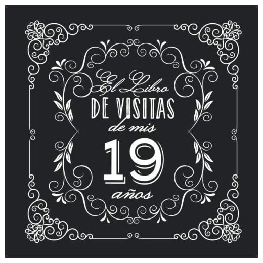 El Libro de Visitas de mis 19 años: Decoración vintage para fiesta de 19 cumpleaños – Regalo para hombre y mujer - 19 años - Libro de firmas para felicitaciones y fotos de los invitados