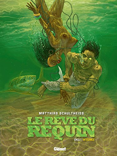 Télécharger Le Rêve du requin - Intégrale Cycle 1: Cycle 1 PDF