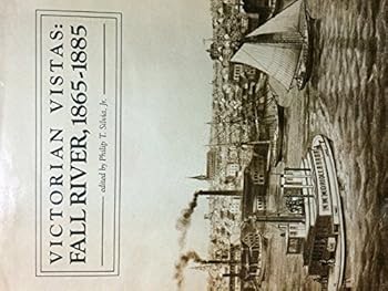 Hardcover VICTORIAN VISTAS: FALL RIVER, 1865-1885 AS VIEWED THROUGH ITS NEWSPAPER ACCOUNTS - [Fall River, Massachusetts] Book