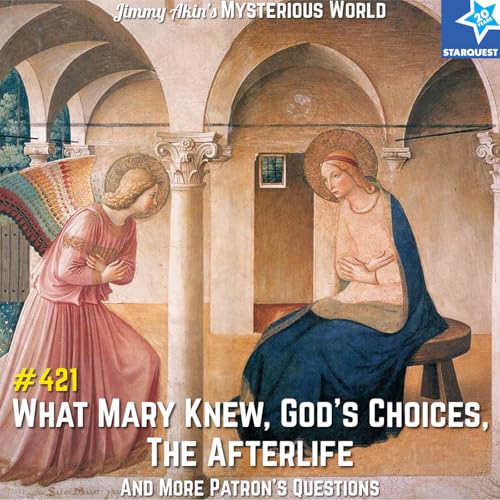 What Mary Knew; God&rsquo;s Choices; Autism & Names in Afterlife; & More