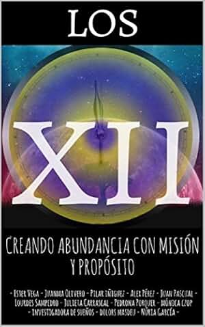 Los 12: Creando Abundancia Con Misión y Propósito