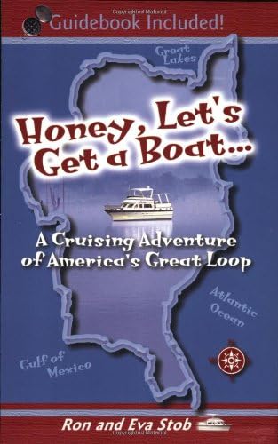 Honey, Let's Get a Boat... A Cruising Adventure of America's Great Loop Paperback โ June 1, 2003